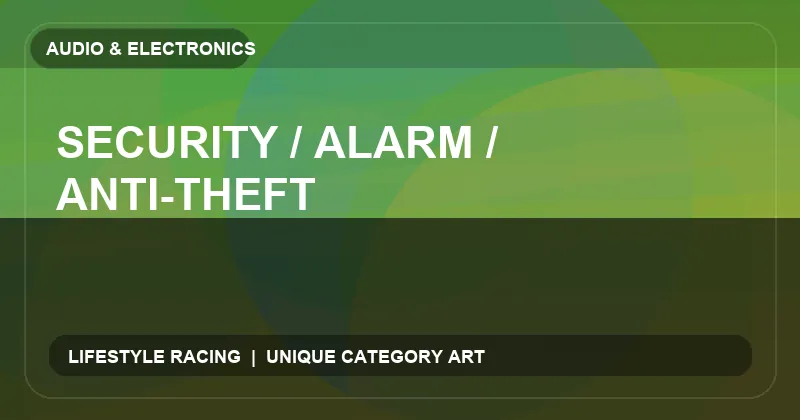 Security / Alarm / Anti-Theft